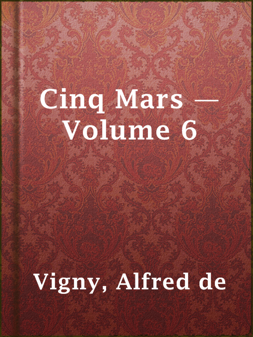 Title details for Cinq Mars — Volume 6 by Alfred de Vigny - Available